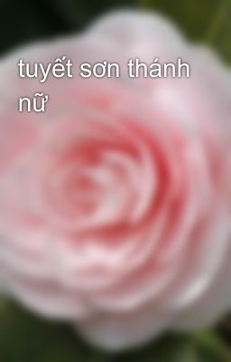 tuyết sơn thánh nữ