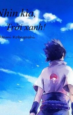 [two-shot][SasuNaru] Nhìn kìa, trời xanh!