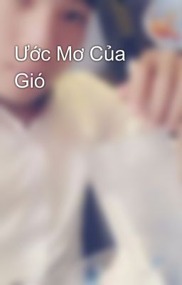 Ước Mơ Của Gió