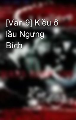 [Văn 9] Kiều ở lầu Ngưng Bích