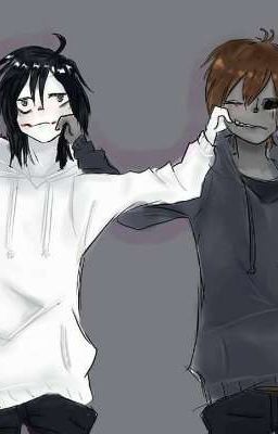 Vì tôi yêu cậu, Jeff !(Eyeless Jack x Jeff the killer)