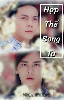 [Việt Tô][H Văn] Hợp Thể Song Tu