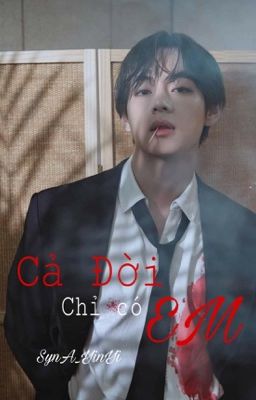 [Vkook] Cả Đời Chỉ Có Em