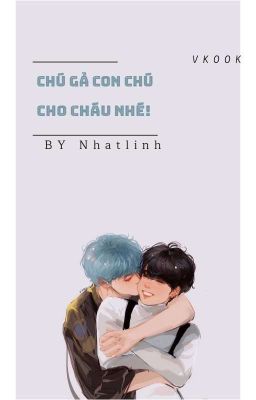 VKOOK | Chú Gả Con Chú Cho Cháu Nhé!