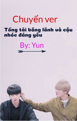 [VKook] [Chuyển ver] Tổng Tài Băng Lãnh Và Cậu Nhóc Đáng Yêu