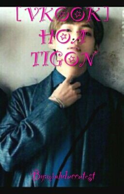 [ VKOOK ] HAI SẮC HOA TIGON