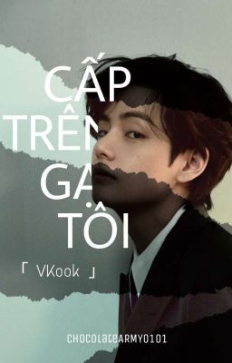 Vkook Text ||「 Cấp Trên Gạ Tôi 」