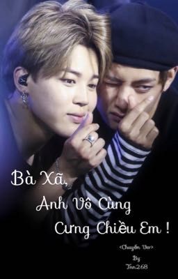 [VMIN] [Chuyển Ver] - Bà Xã, Anh Vô Cùng Cưng Chiều Em !