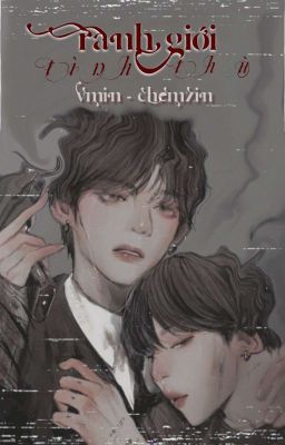 [Vmin/Full] Ranh Giới Tình Thù 