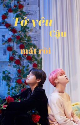 [Vmin/ full ]Tớ yêu cậu mất rồi