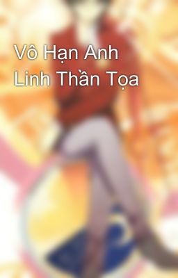 Vô Hạn Anh Linh Thần Tọa