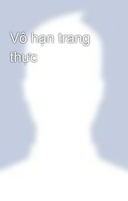 Vô hạn trang thực