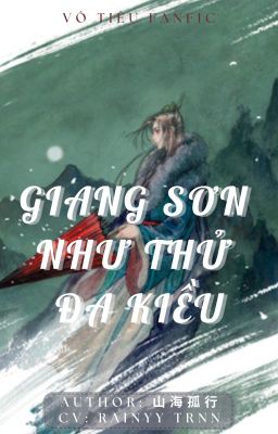 VÔ TIÊU - GIANG SƠN NHƯ THỬ ĐA KIỀU