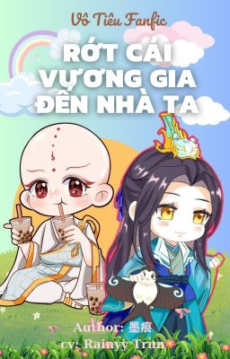 VÔ TIÊU- RỚT CÁI VƯƠNG GIA ĐẾN NHÀ TA