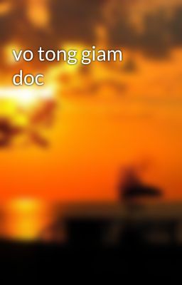 vo tong giam doc