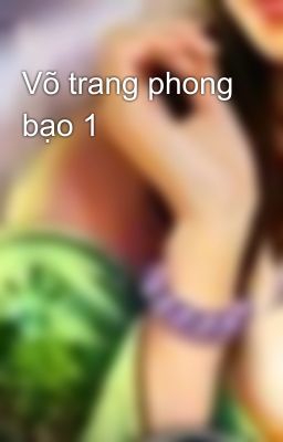 Võ trang phong bạo 1