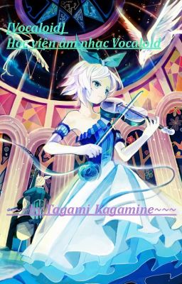 [Vocaloid] Học viện âm nhạc Vocaloid