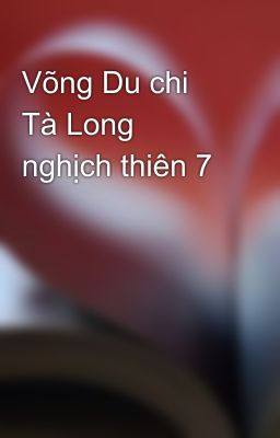 Võng Du chi Tà Long nghịch thiên 7