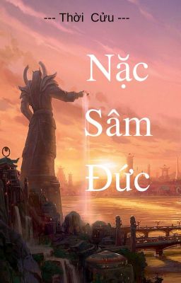 [Võng Du] Nặc Sâm Đức - Thời Cửu