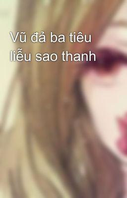 Vũ đả ba tiêu liễu sao thanh