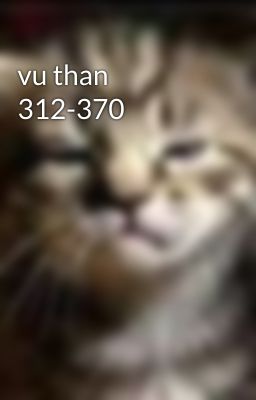 vu than 312-370