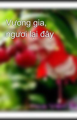 Vương gia, ngươi lại đây