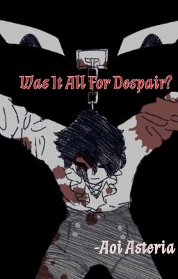 Was It All For Despair? (A TCF Oneshot)