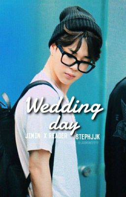 Wedding Day ~ BTS Jimin x Reader