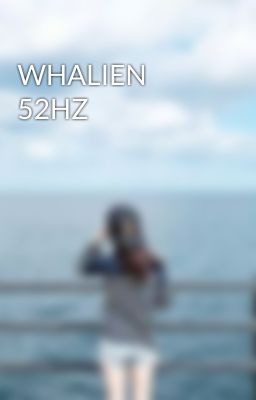 WHALIEN 52HZ