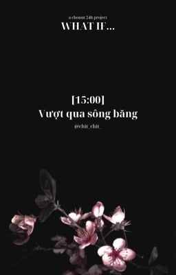 What if... ★ 15:00 | Vượt qua sông băng