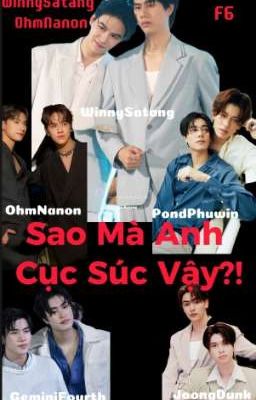 [WinnySatang,OhmNanon+F6]_Sao Mà Anh Cục Súc Vậy?!.