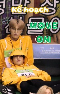 [WonChan] Kế hoạch move on