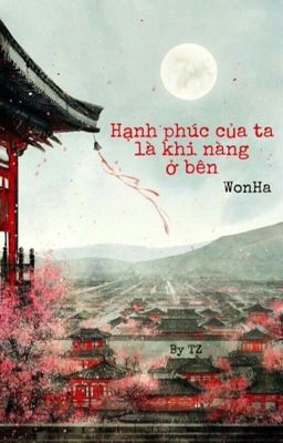 [WONHA] HẠNH PHÚC CỦA TA LÀ KHI NÀNG Ở BÊN