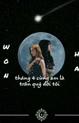 [WONHA] THÁNG 4 CÙNG EM LÀ TRÂN QUÝ ĐỜI TÔI