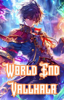 WORLD END VALHALLA - KHẢI HUYỀN CA MA THUẬT SĨ