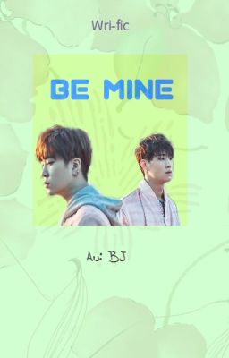 [Wri-fic] [2Jae] BE MINE