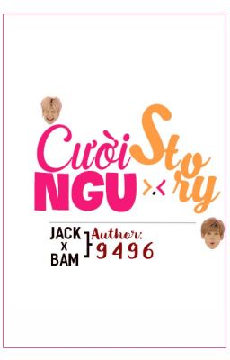 [Wri-fic] [Jackbam] [Oneshot] Cười ngu story