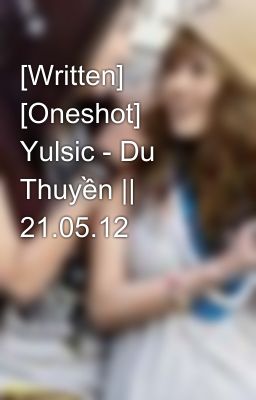 [Written] [Oneshot] Yulsic - Du Thuyền || 21.05.12