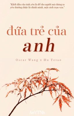 [WZXxHYT] ĐỨA TRẺ CỦA ANH