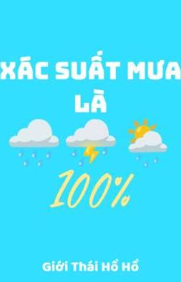 Xác Suất Mưa Là 100%