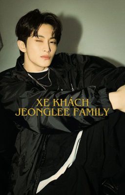 XE KHÁCH | JEONGLEE FAMILY