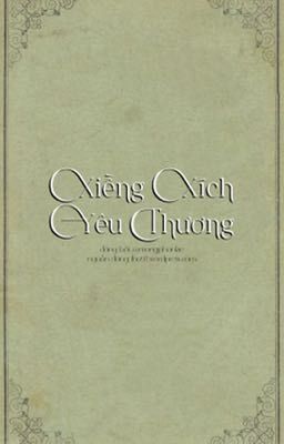 Xiềng Xích Yêu Thương (edit: Thỏ [兔])