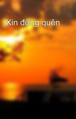 Xin đừng quên