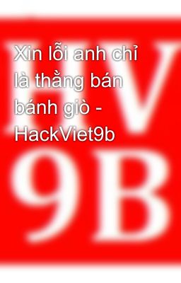 Xin lỗi anh chỉ là thằng bán bánh giò - HackViet9b