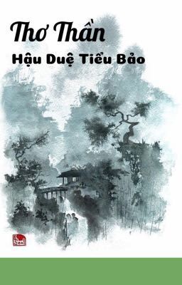 [ XK-NP] Thơ Thần - Hậu Duệ Tiểu Bảo