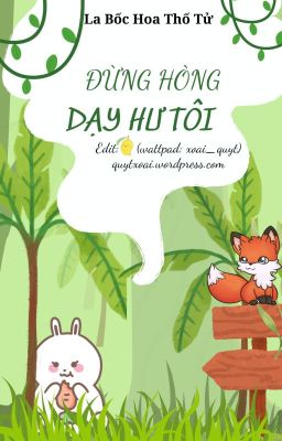 (Xong/Edit/ĐM) Đừng hòng dạy hư tôi - La Bốc Hoa Thố Tử