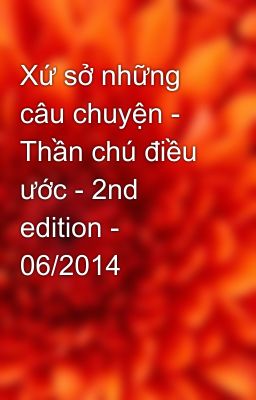 Xứ sở những câu chuyện - Thần chú điều ước - 2nd edition - 06/2014