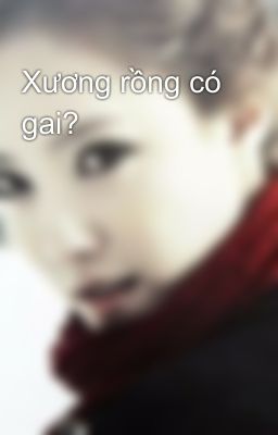 Xương rồng có gai?