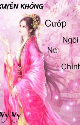 [Xuyên Không] Cướp Ngôi Nữ Chính