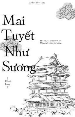 [Xuyên] Mai Tuyết Như Sương. 